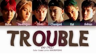 EXO (엑소)  - 'Trouble' Lyrics [Color Coded HAN|ROM|ENG]