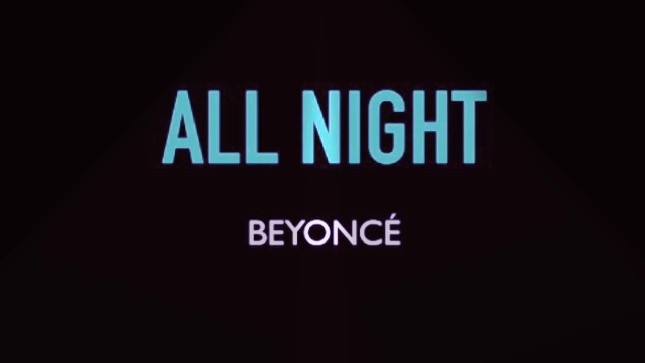 Beyoncé - All Night (audio) - YouTube