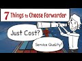 7 Things to consider when you choose good Freight Forwarder.