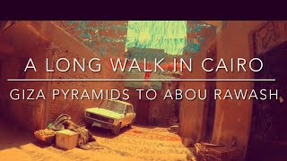4K Virtual walking tour, from urban to rural to desert Cairo.