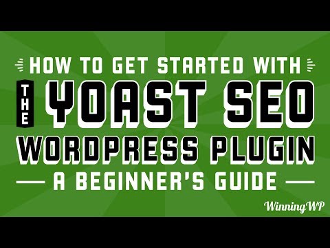 How to Get Started With the Yoast SEO WordPress Plugin - A Beginner's Guide