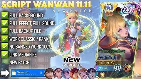 NEW UPDATE!! Script Skin Wanwan 11.11 - Flying Swallow No Password | Full Effect Voice|Patch Terbaru
