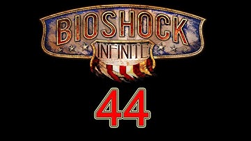 BioShock Infinite walkthrough part 44 let