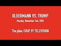 Olbermann vs. Trump #19: Trump's Plan - Coup By Television