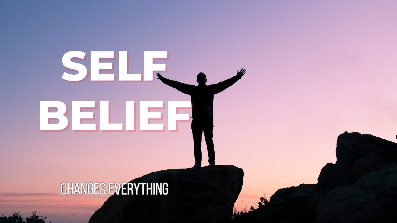 The Power of Self-Belief | Unlock Your True Potential and Achieve ...
