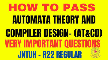 ATCD Important QUESTIONS jntuh r22  | Automata Theory&Compiler Design | #jntuh ||#atcd || #jntuhr22
