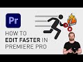 How to edit faster in Adobe Premiere Pro