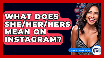 What Does She/Her/Hers Mean on Instagram? - Everyday-Networking