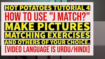 Hot Potatoes Tutorial 4 | J Match | How To Create Interactive Matching Exercises | [ Urdu/Hindi ]