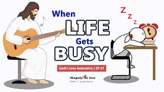 God's Love Animation | EP 37 -  Stressed Out | When Life Gets Busy (Motivational Video)