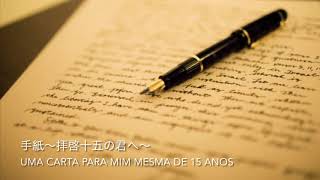  uma Carta Para Mim De 15 Anos  ngela Aki