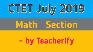 CTET July 2019 Math Solved Paper 1 | CTET Previous year Maths solution by Anupam Classes Answer Key