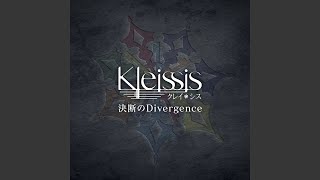 Video thumbnail of "Kleissis - Ketsudan no Divergence"