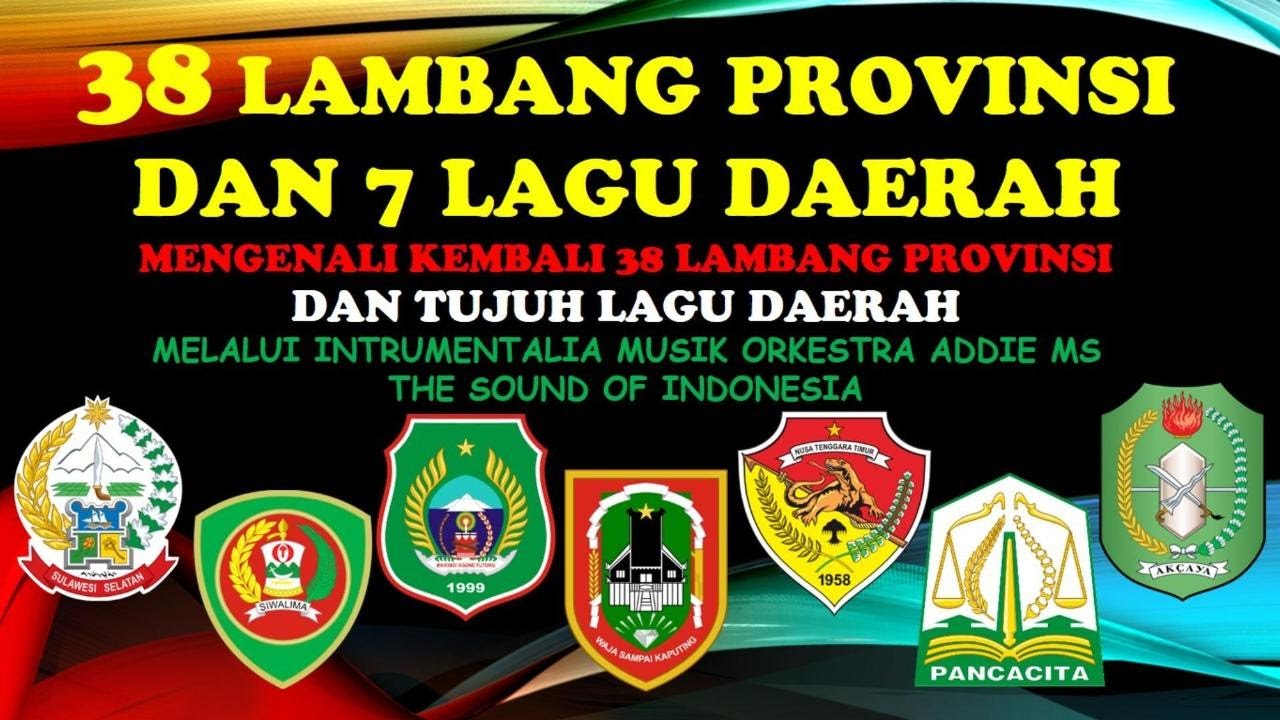 38 LAMBANG PROVINSI DAN 7 LAGU DAERAH_ MENGENALI KEMBALI _ MELALUI INSTRUMENTALIA ORKESTRA ADDIE MS