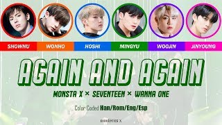 MONSTA X × SEVENTEEN × Wanna One - Again and Again (Color Coded Han/Rom/Eng/Esp Lyrics)