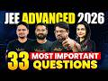 JEE Adavanced 2026 - 33 Most Important Questions | Sureshot | Most Expected Questions @VedantuMath