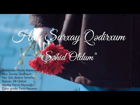 Haci Surxay Qedirxum / SEHID OLDUM / Official Video 2021