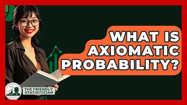 What Is Axiomatic Probability? - The Friendly Statistician