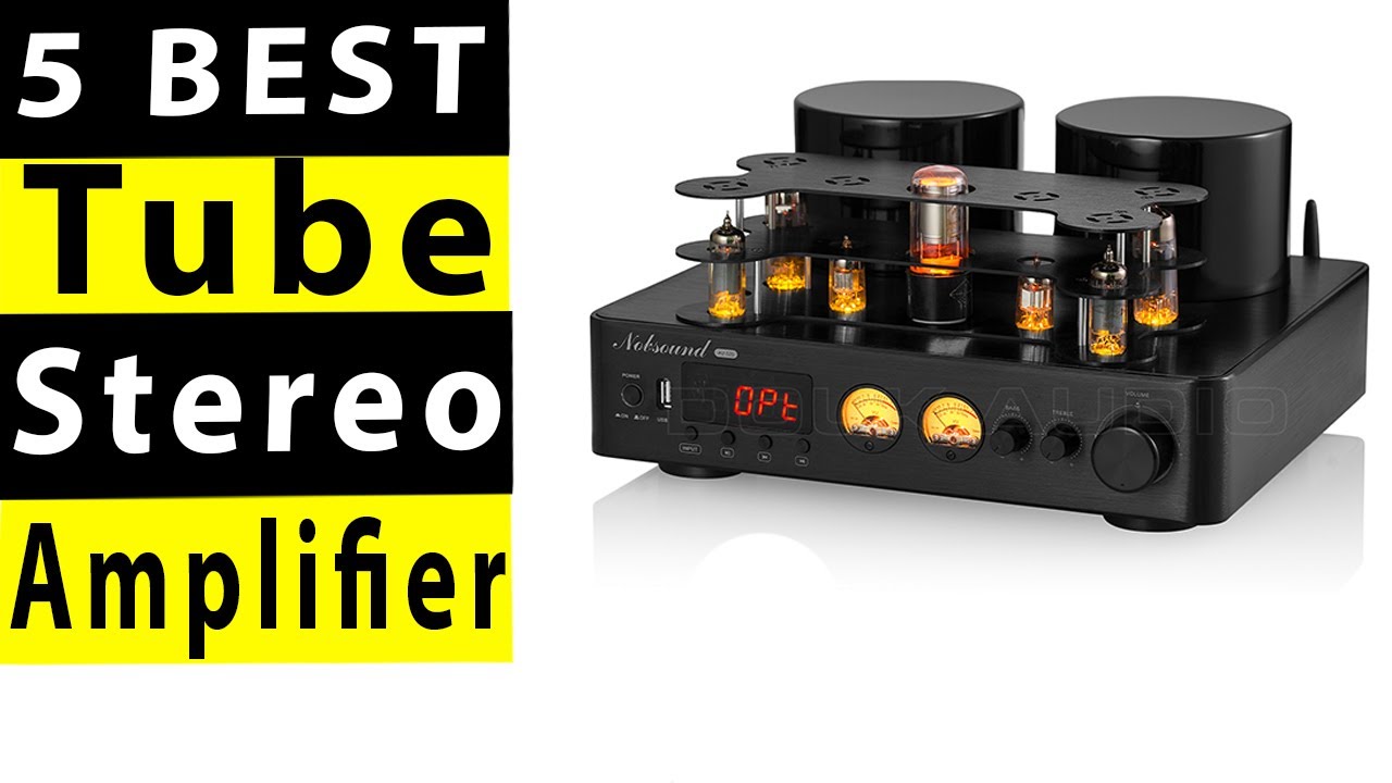 5 Best Tube Stereo Amplifier Review 2023 YouTube