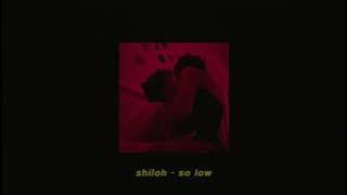 shiloh - So low / slowed and reverb