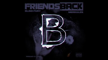 Blind Fury - Friends Back (ft. Merkules)