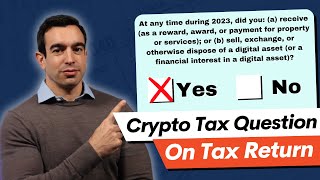 The Crypto Question On Your 2023 Tax Return: Should You Answer Yes or No?