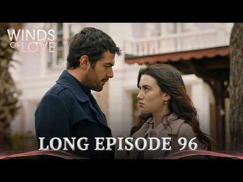 Winds of Love Long Episode 96 | Rüzgarlı Tepe 96. Uzun Bölüm
