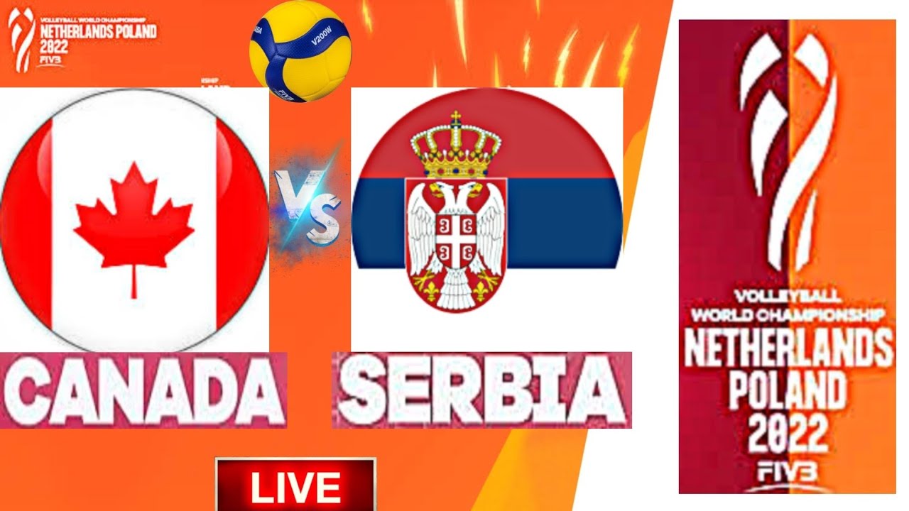 VOLLEYBALL WORLD CHAMPIONSHIP SERBIA vs CANADA (Livescore) YouTube