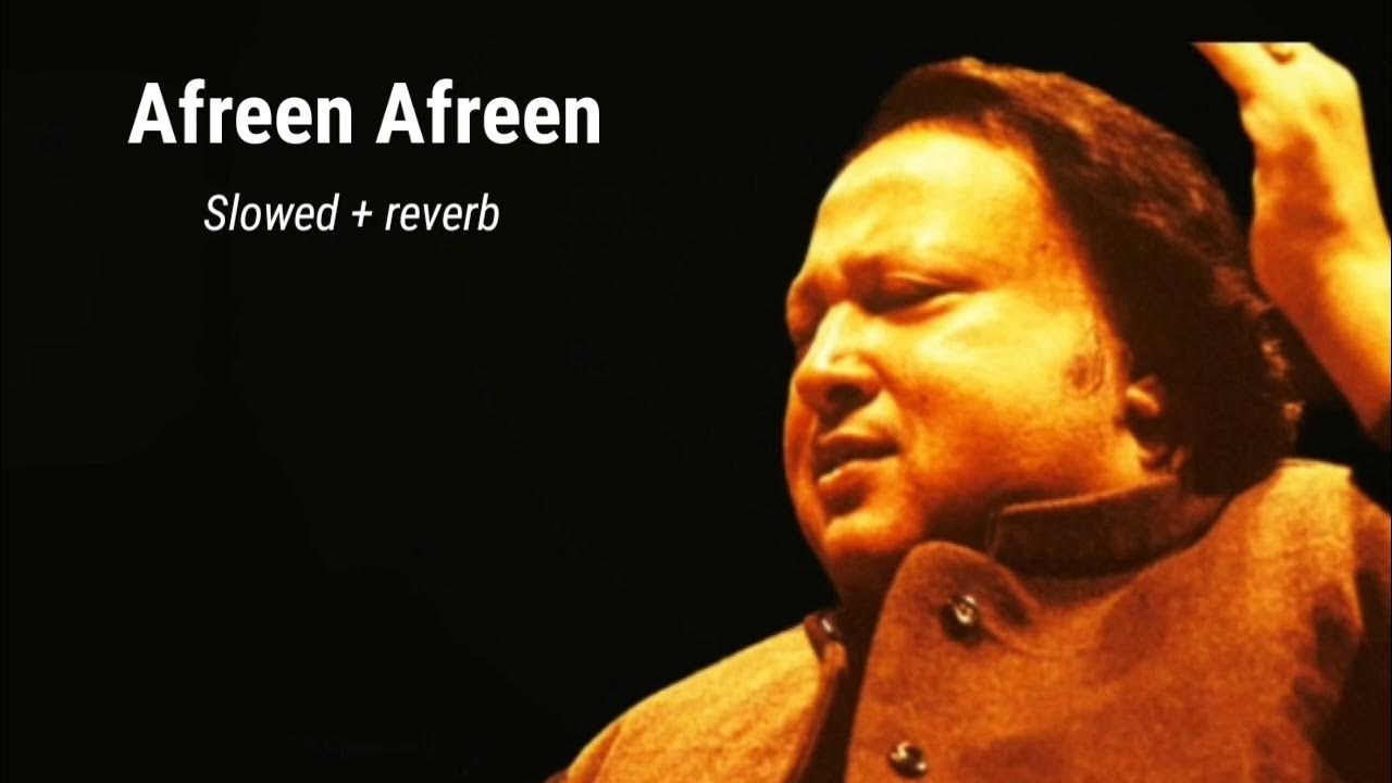 Nusrat Fateh Ali Khan Afreen Afreen Audio Afreen Afreen - Ustad Nusrat fateh ali khan ( Slowed + reverb by SR