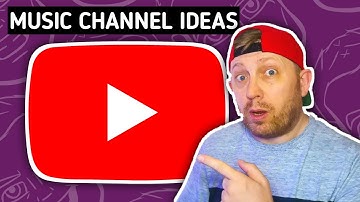 5 Music Channel Video Ideas