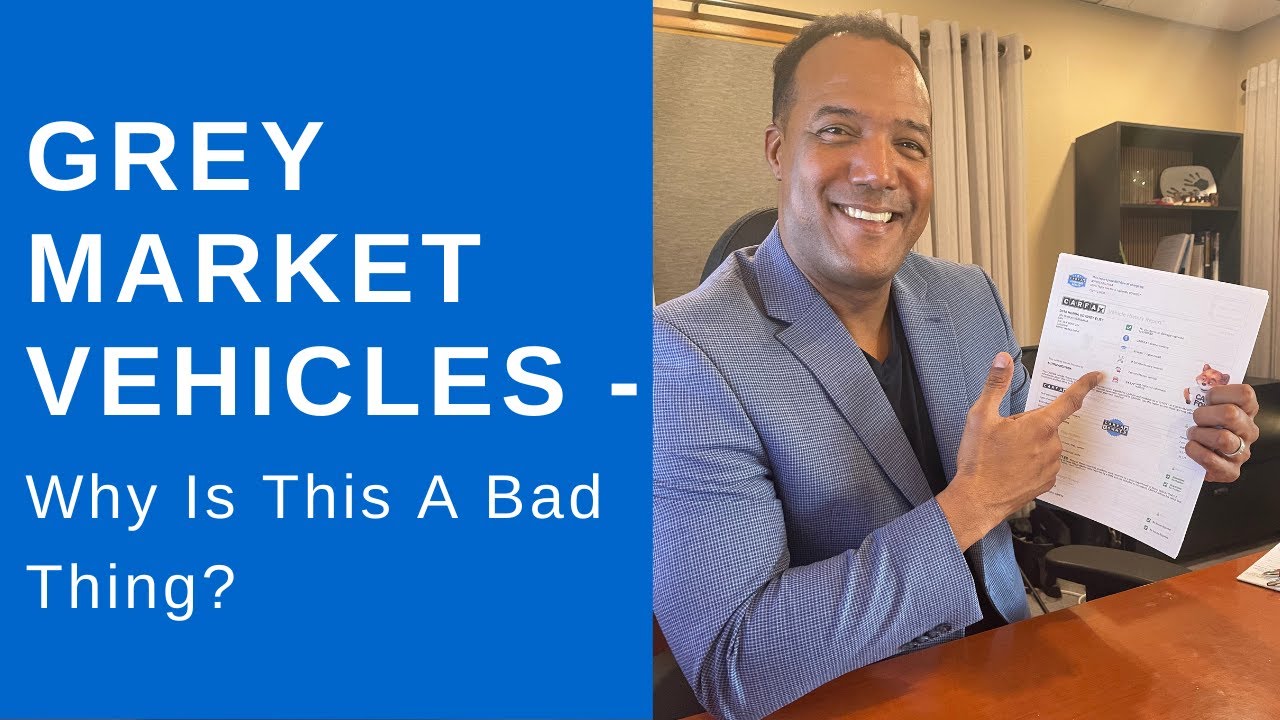 Grey Market Vehicles Why Is This A Bad Thing? YouTube