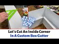 Lets make an inside corner in a custom box gutter  tutorial at the 509