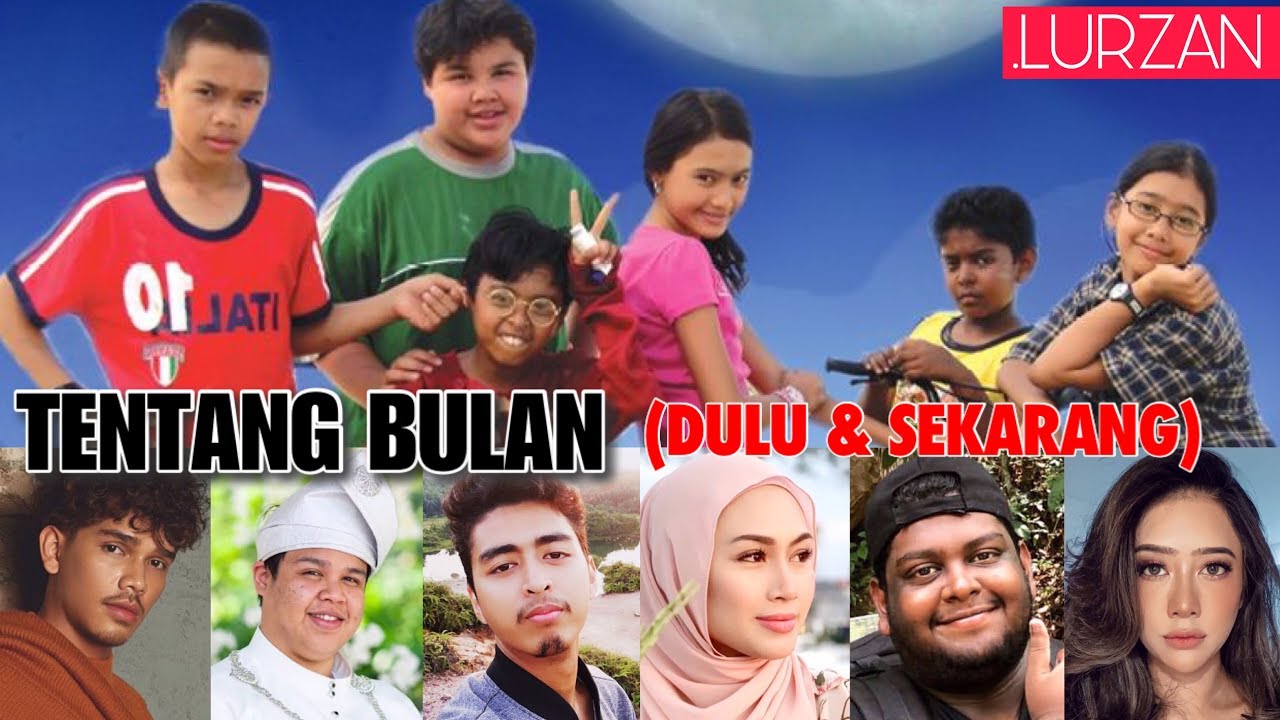 Pelakon TENTANG BULAN Dulu u0026 Sekarang