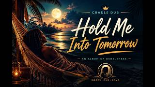 Zenith Apex - Hold Me Into Tomorrow - Album | Reggae Dub Lullaby