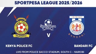 Kenya Police Fc vs Bandari  Fc| SL 2025/26 Extended Highlights