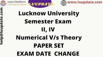 lu semester exam Numerical V/s Theory exam date change paper set #lucknowuniversity