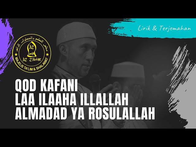 AZ ZAHIR - Qod Kafani, Laa ilaaha illallah, Almadad Ya Rosulallah || Spesial Lirik & Terjemahan class=