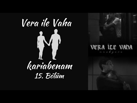 Vera İle Vaha 15. Part