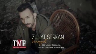 ZUHAT SERKAN ''VARMIYDI''  (official video ) Resimi