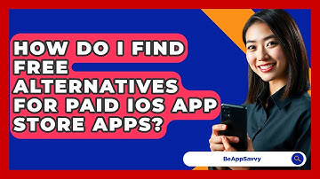How Do I Find Free Alternatives For Paid iOS App Store Apps? - Be App Savvy