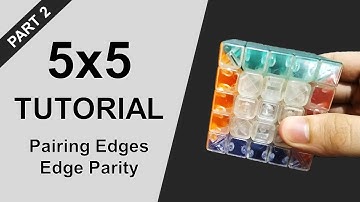 How to Solve a 5x5 Rubik’s Cube | Part 2: Pairing Edges & Edge Parity