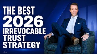 The #1 Thing to Include in an Irrevocable Trust in 2026