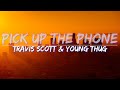 Travis Scott, Young Thug & Quavo - pick up the phone (Clean) (Lyrics) - Full Audio, 4k Video