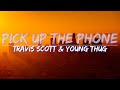 Travis Scott Young Thug Quavo Pick Up The Phone Clean Lyrics Full Audio 4k Video 