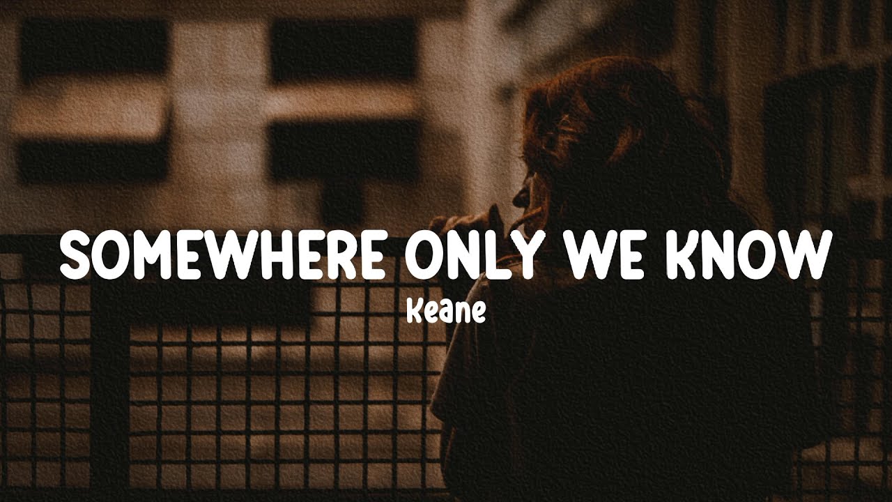 Keane somewhere only we know. Somewhere only we know Lyrics. Someone only we know Keane обложка. Rhianne somewhere only we
