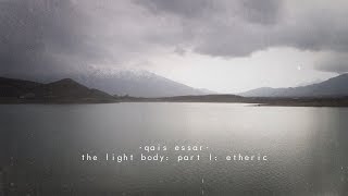 Qais Essar The Light Body Part Iiii Etheric