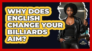 Why Does English Change Your Billiards Aim? - Billiards Hustlers