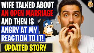 Wife Talked About An Open Marriage And Then Is ANGRY At MY REACTION?! | r/BestOf