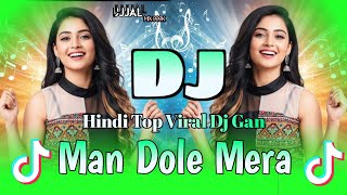 Man Dole Mera Tan Dole Dj (RemiX) | TikTok | Hindi New Dj Gan 2025 | Trending Dj | DJ Ujjal mix 999k