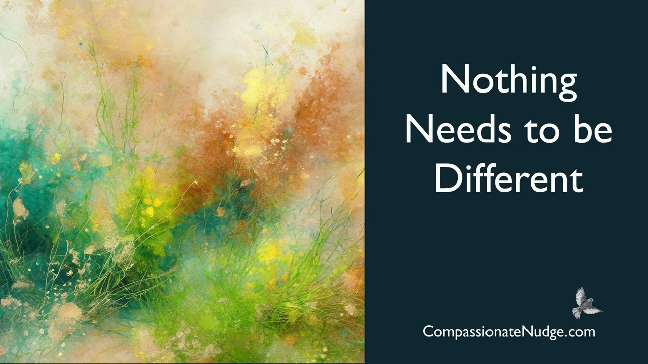 Nothing Needs to be Different
